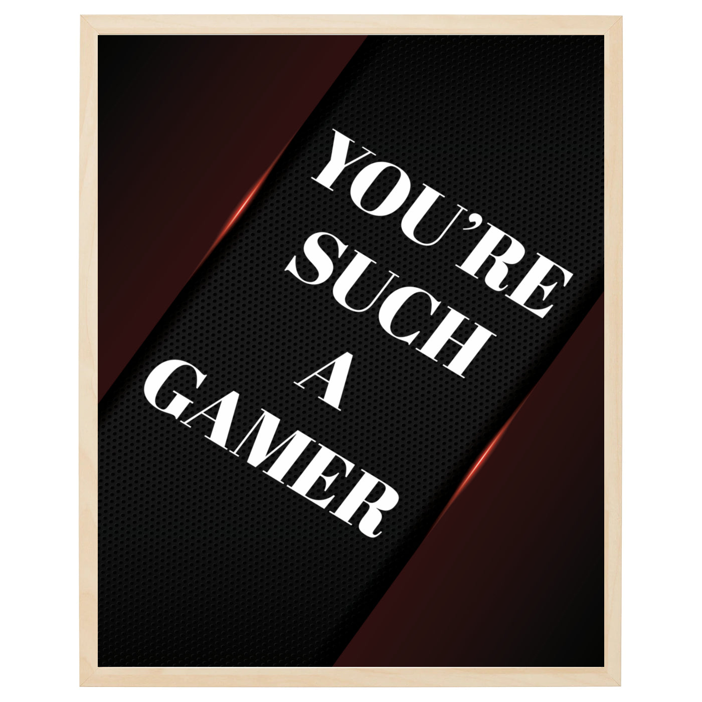 gamer plakat med rødlig baggrund og teksten you're are such a gamer